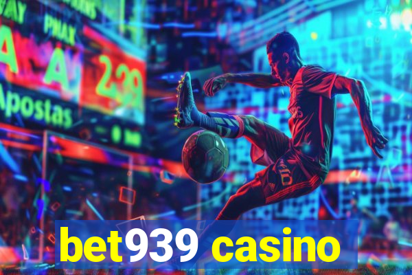 bet939 casino